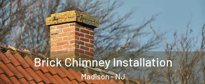  Brick Chimney Installation Madison - NJ