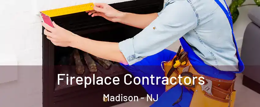  Fireplace Contractors Madison - NJ