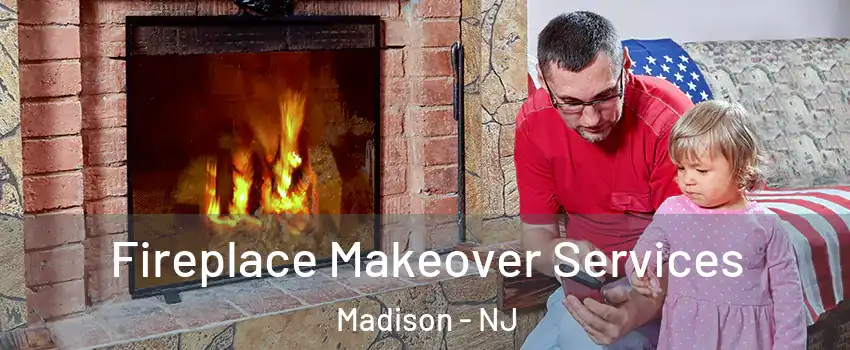  Fireplace Makeover Services Madison - NJ
