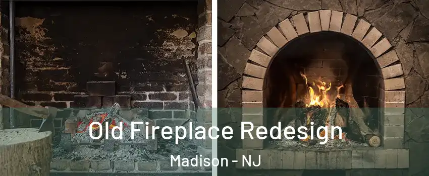  Old Fireplace Redesign Madison - NJ