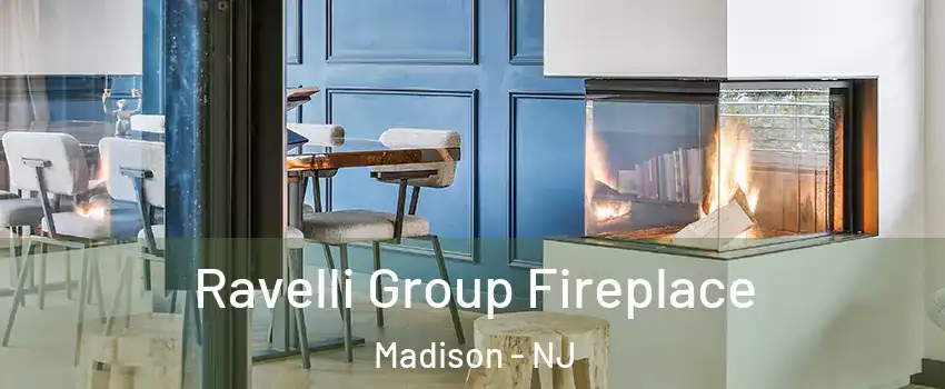  Ravelli Group Fireplace Madison - NJ