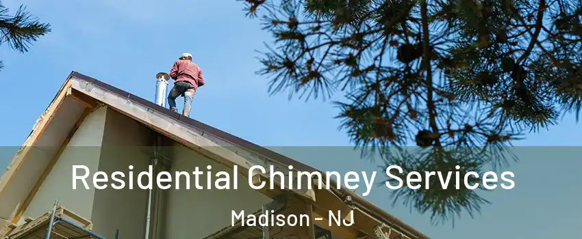 Residential Chimney Services Madison - NJ