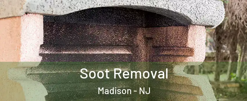  Soot Removal Madison - NJ